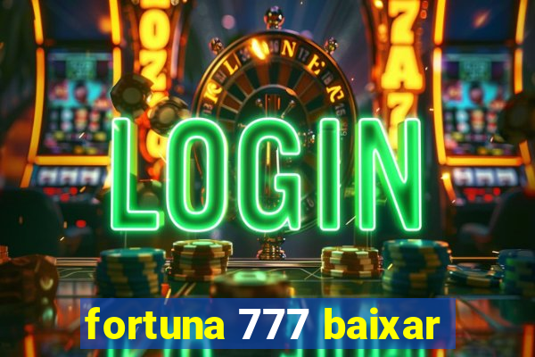 fortuna 777 baixar